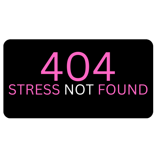 404 Stress Not Found